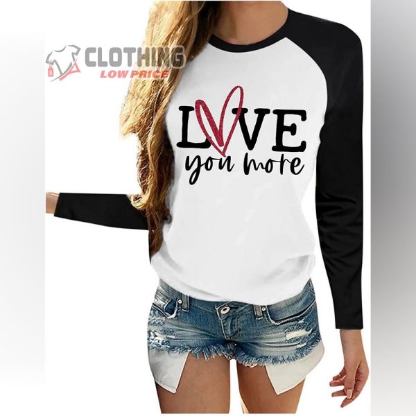 Blouse Valentine’s Sleeve Letters Women You Day More T- Shirt, Valentines Day Ideas Gift, Valentines Day 2023 T- Shirt