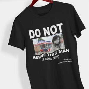 Do Not Serve This Man A Chili Dog John Mellencamp Merch Mellencamp World Tour 2023 Shirt Live And In Person 2023 T Shirt