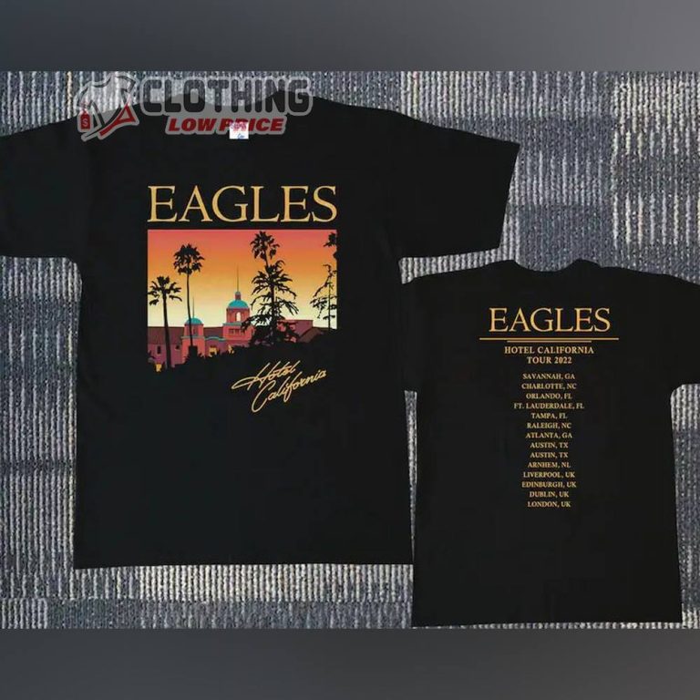 Eagles Hotel California Tour 2022 Merch Eagles Tour Shirt Eagles