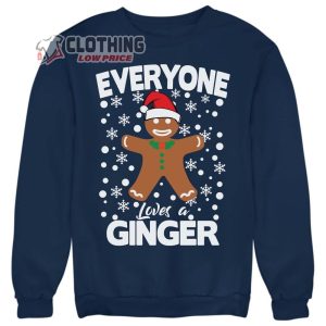 Everyone Loves A Ginger Funny Christmas Jumper Merch Funny Christmas Jumper T Shirt Happy Christmas 2022 T Shirt