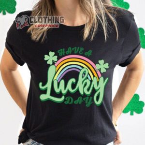 Have A Lucky Day St Patricks Day Merch Happy Lucky Shirt St Pattys Day T-Shirt
