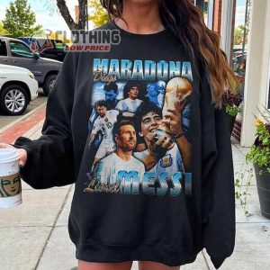 Lionel Messi Diego Maradona Shirt Argentina Legends Messi World Cup 2022 Hoodie Lionel Messi Win The World Cup Final T Shirt2