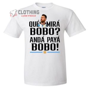 Lionel Messi messi Que Mira Bobo Shirt Argentina Lionel Messi News Bobo Tee, Messi Alvarez World Cup Final 2022 T-shirt