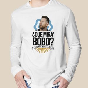 Messi And Argentina Go To Final FIFA World Cup Qatar 2022 Merch Messi Argentina World Cup 2022 Que Mira Bobo T-Shirt
