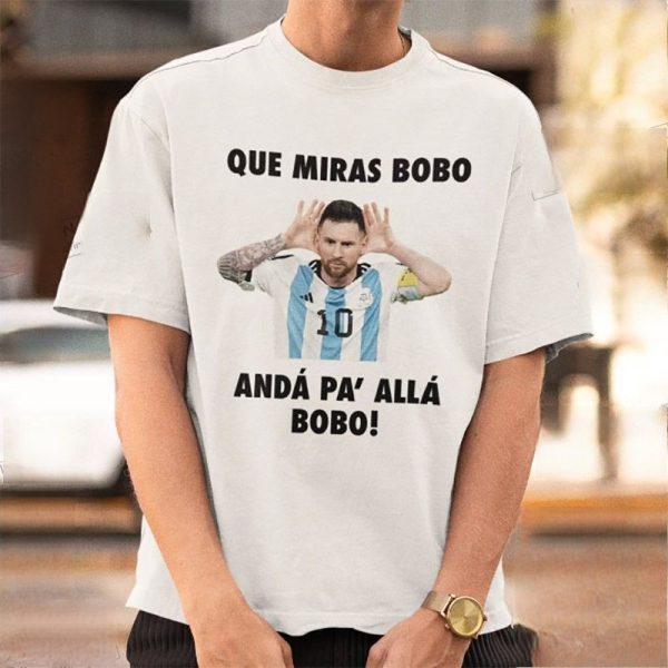 Messi Argentina World Cup 2022 Que Mira Bobo Merch World Cup 2022 Messi Shirt Argentina World Cup T-Shirt