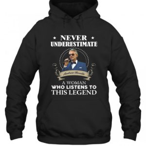 Never Underestimate Andrea Bocelli Merch Andrea Bocelli A Woman Who Listens To This Legend Shirt Andrea Bocelli Tour 2022-2023 T-Shirt