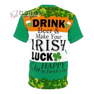 Patricks Day Ireland Flag Shamrocks Drink Beers All Over Print Shirts Make Your Irish Luck Patrick Day 2023 Shirt St Patrick Festival 2023 Shirt 3