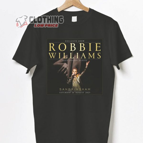 Robbie Williams Tour 2023 Merch Robbie Williams Plus Special Guests Shirt Robbie Williams Sandringham T-Shirt