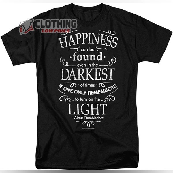 Albus Dumbledore Merch Happiness Harry Potter Shirt Turn On The Light Albus Dumbledore T Shirt