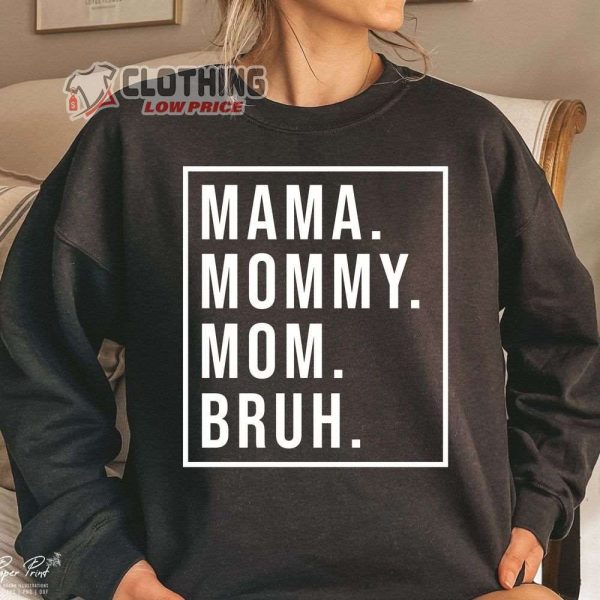 Mama Mommy Mom Bruh Mother’S Day 2023 Merch Mom Shirt Gift For Mom Shirt Mother’S Day 2023 T-Shirt