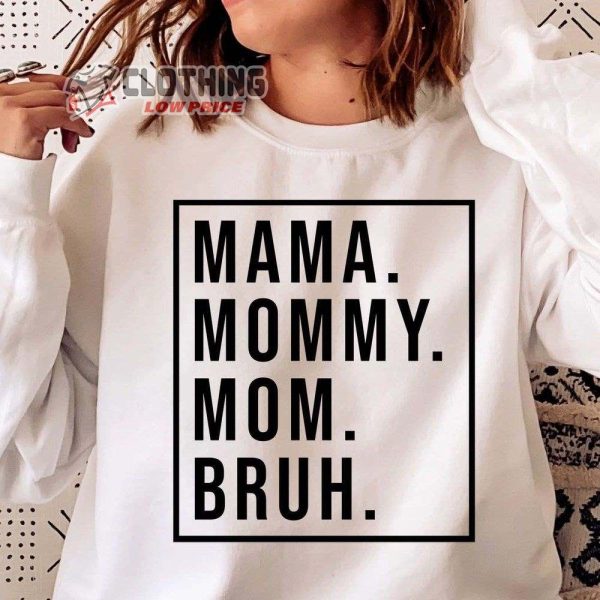 Mama Mommy Mom Bruh Mother’S Day 2023 Merch Mom Shirt Gift For Mom Shirt Mother’S Day 2023 T-Shirt