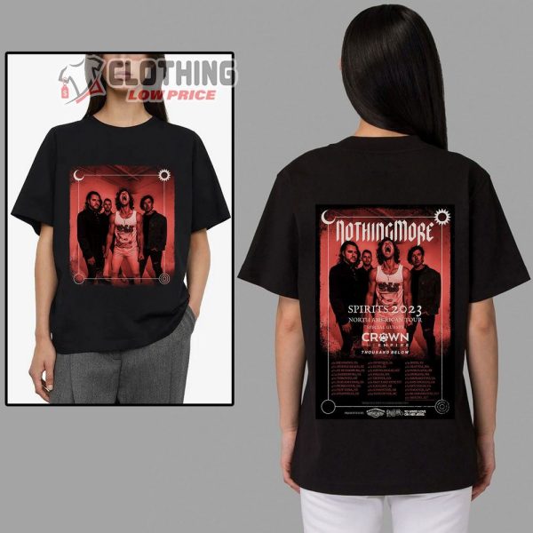 Nothing More Spirits 2023 North American Tour Merch Nothing More World Tour 2023 With Special Guests Crown Theempire Thousand Below T-Shirt