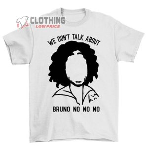 We Don’t Talk About Bruno T- Shirt, Bruno Mars Greatest Hits Best Songs Playlist With Lyrics Part T- Shirt, Best Song Of Bruno Mars T- Shirt, Bruno Mars Concert 2023 Merch