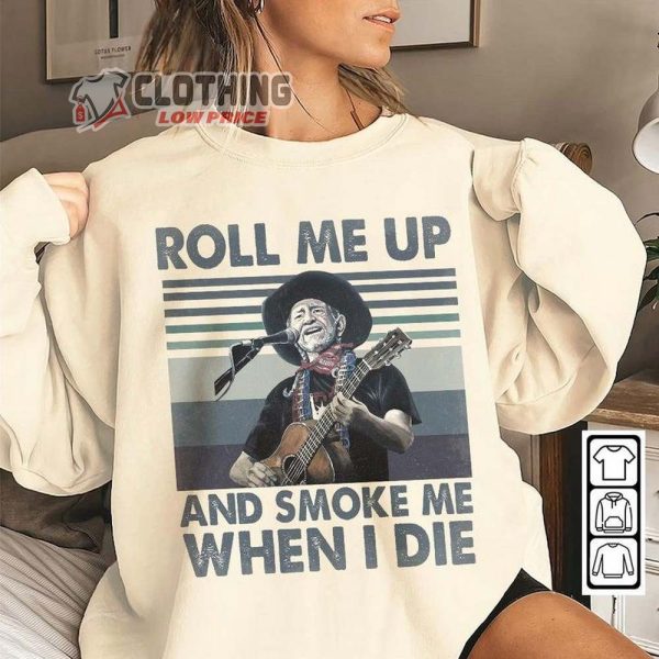 Willie Nelson Presale Code Tickets Shirt, Willie Nelson Classical Music Merch, Roll Me Up And Smoke Me When I Die Sweatshirt