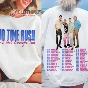 Big Time Rush Band Cant Get Enough Tour 2023 Merch Big Time Rush Pop Music 2023 Tour Shirt Big Time Rush Concert 2023 Tickets T Shirt