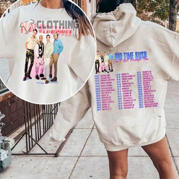 Big Time Rush Band Tour 2023 Hoodie, Big Time Rush Cant Get Enough Tour Shirt,Big Time Rush Music 2023 Tour Merch, Big Time Rush Fan Gift Sweatshirt