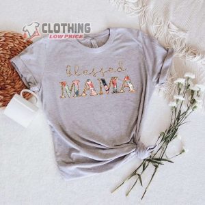 Blessed Mama Shirt, Mom Gift, Wife Gift, Mom Shirt, Mama T-Shirt, Mother’S Day Gift-Shirt, Mothers Day Date 2023 T-Shirt