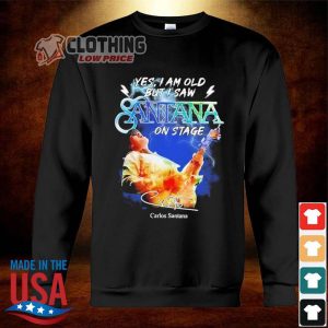 Carlos Santana Tour 2023 Shirt, Yes I Am Old But I Saw Santana On Stage Carlos Santana Signature Sweatshirt, Santana Tour Europe Shirt