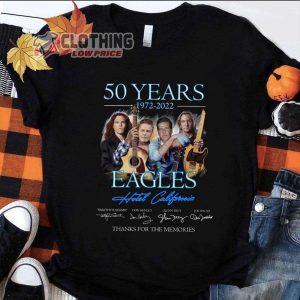 Eagles Band 50 Years 1972 2022 Eagles Hotel California Thank Memories T-shirt, The Eagles Tour 2023 Shirt, Songs By The Eagles Band Gift