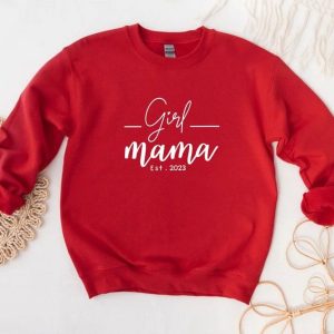 Girl Mama Est 2023 Sweatshirt, Mother’s Day Gift, Family Matching Tees, Mothers Day Gift Ideas 2023 Merch, Gifts For Mothers Day Merch
