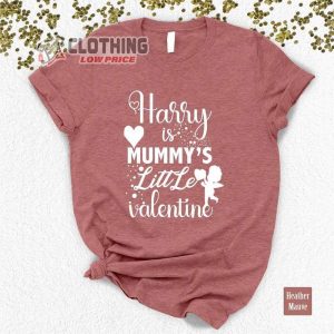 Harry Is Mummy'S Little Valentine Shirt Funny Valentine'S Day Gift For Mom Harry Styles ShirtCute Valentine'S Day T Shirt3