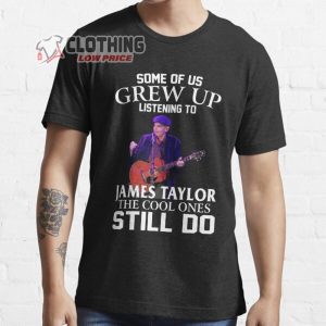 James Taylor Tour 2023 T- Shirt, Some Of Us Grew Up Listening To James Taylor T- Shirt, James Taylor Las Vegas 2023 T- Shirt