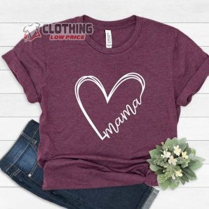Mama Heart Shirt, Mother’s Day Shirt, Mothers Day Gift Ideas 2023 T- Shirt,  Modern Trendy Women 2023 Cute T- Shirt