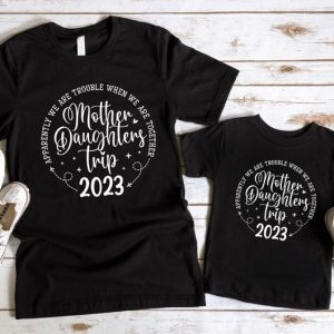 Mother And Daughter’s Trip 2023, Like Mother Like Daughter Merch, Mommy And Me Shirt, Family Trip Shirt Gift Shirt