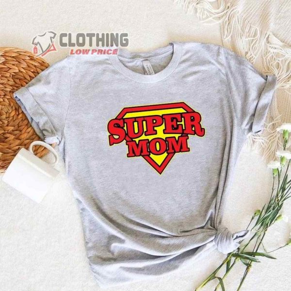 Super Mom Gift For Mother’s Day T- Shirt, Modern Trendy Women 2023 Cute T- Shirt Gift For Mothers Day, Mother’s Day Uk 2023 Merch Shirt