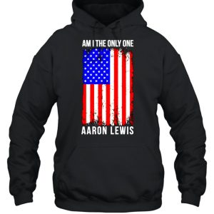Aaron Lewis Am I The Only One Shirt Aaron Lewis Tour Dates 2023 Unisex Shirt Aaron Lewis Del Lago Hoodie