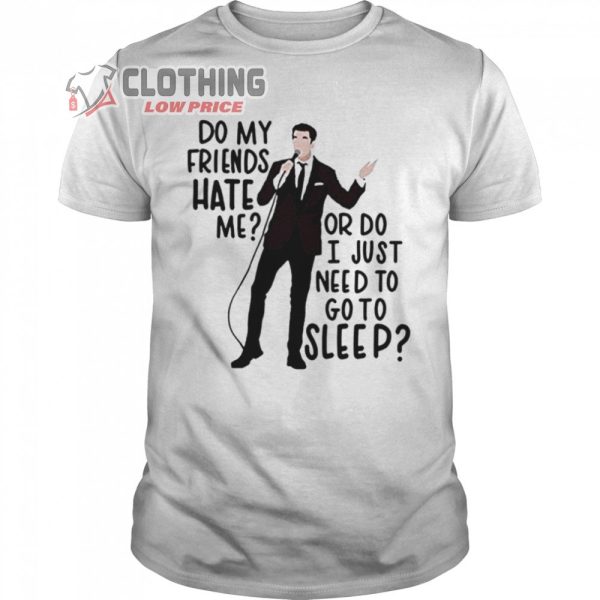 Do My Friends Hate Me John Mulaney From Scratch Shirt, John Mulaney Jukebox Sweatshirt, John Mulaney Tickets Hoodie Merch