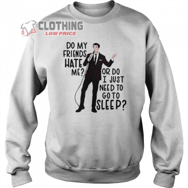 Do My Friends Hate Me John Mulaney From Scratch Shirt, John Mulaney Jukebox Sweatshirt, John Mulaney Tickets Hoodie Merch