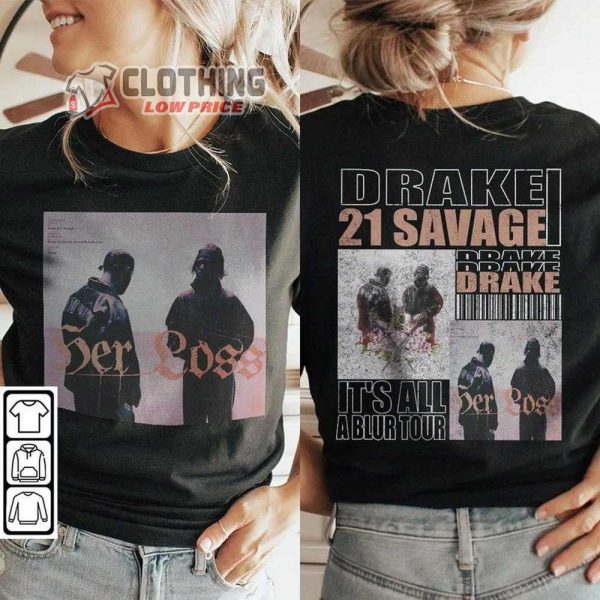 Drake It’s All A Blur Her Loss 2023 Merch, Drake And 21 Savage Vintage Sweatshirt, Vintage 90S Retro Drake Rap Tour Unisex Hoodie