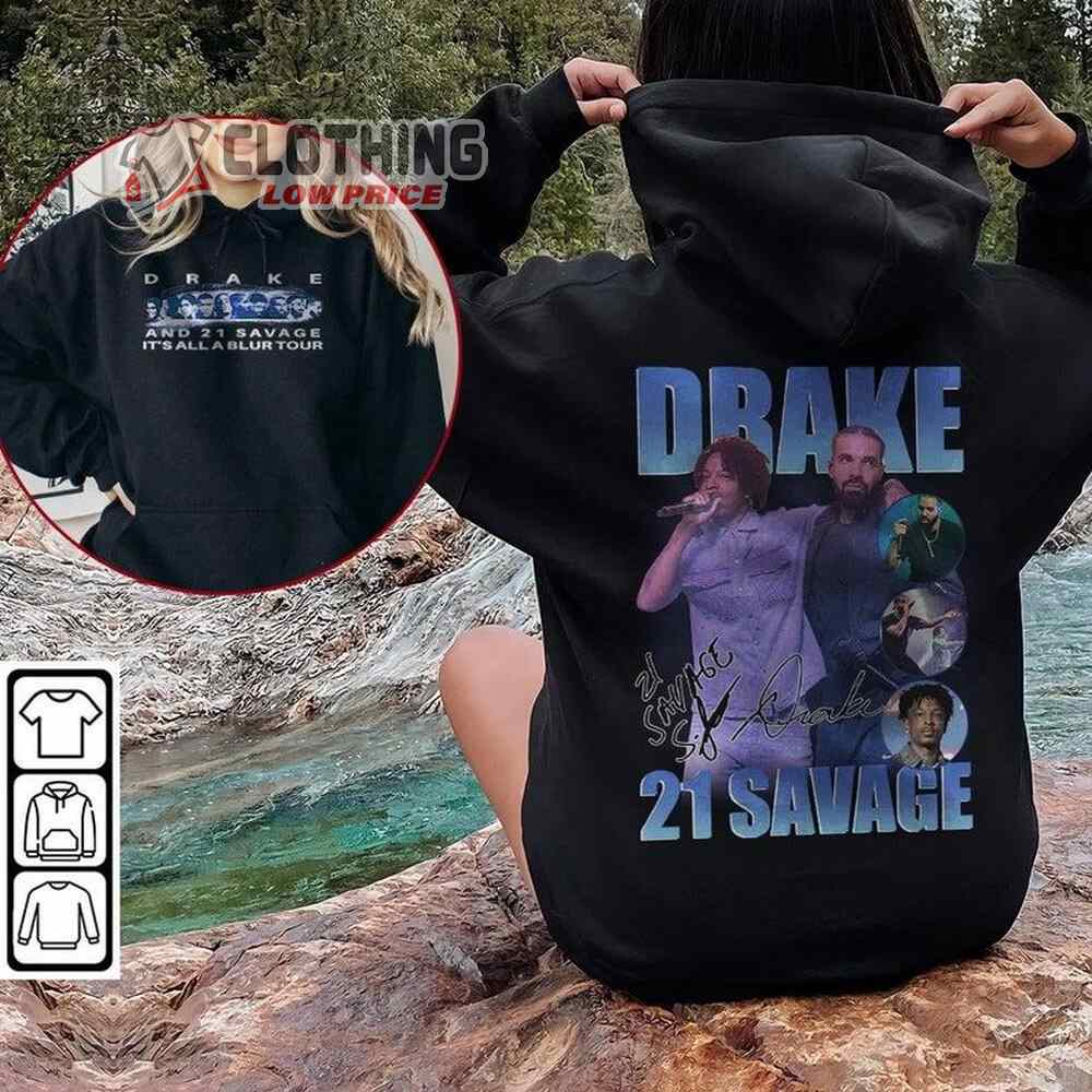 Drake Rap Tour Merch 2023, Drake It's All A Blur Tour Shirt, 21 Savage Sweatshirt, Drake Unisex 2 Sided Hoodie