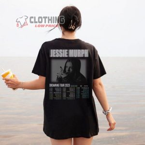 Drowning Tour 2023 Jessie Murph Merch Jessie Murph Music Tour 2023 Shirt Jessie Murph Shirt Jessie If I Died Last Night Tour 2023 Merch3