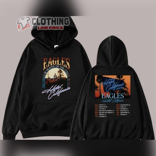 Eagles Tour Dates 2023 Hoodie, Eagles Hotel California 2023 Tour Unisex T-Shirt