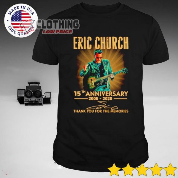 Eric Church Outsiders Revival Tour 2023 Shirt, Eric Church 15th Anniversary 2005-2020 Signature Thank You For The Memories Shirt, Eric Church Presale Code Shirt