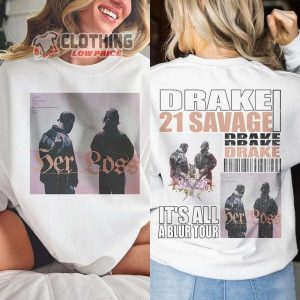Her Loss Shirt Drake ItS All A Blur Merch 21 Savage Vintage Sweatshirt Drake Vintage 90S Retro Unisex Hoodie3