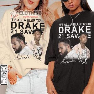 Its All A Blur Tour Drake 2023 Shirt Drake And 21 Savage Vintage Sweatshirt Drake Rap Tour Unisex Graphic Tee Hoodie1