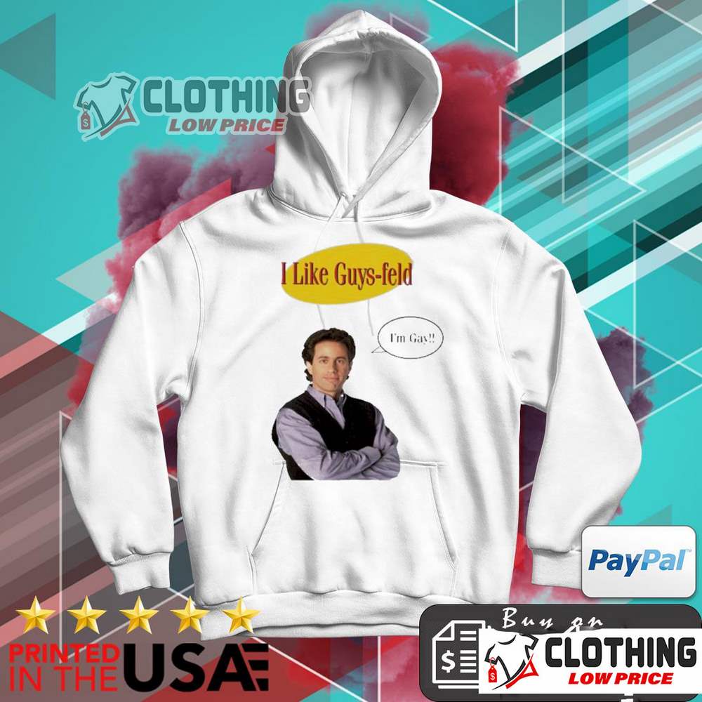 Jerry Seinfeld Tour 2023 Shirt, Jerry Seinfeld I Like Guys Feld I'm Gay Shirt Hoodie, Jerry Seinfeld Movies And Tv Shows Sweatshirt