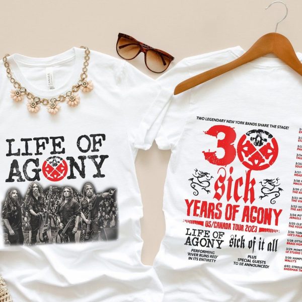 Life Of Agony And Sick Of It All Tour 2023 Merch 30 Sick Years Of Agony Life Of Agony Tour 2023 US-Cananda T-Shirt