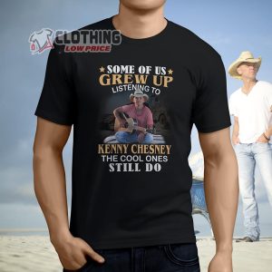 Us Grew Listening Kenny Chesney Cool Ones Still Shirt, Kenny Chesney Setlist 2023 T- Shirt, Kenny Chesney 2023 Tour Dates T- Shirt, Kenny Chesney Concert 2023 Merch