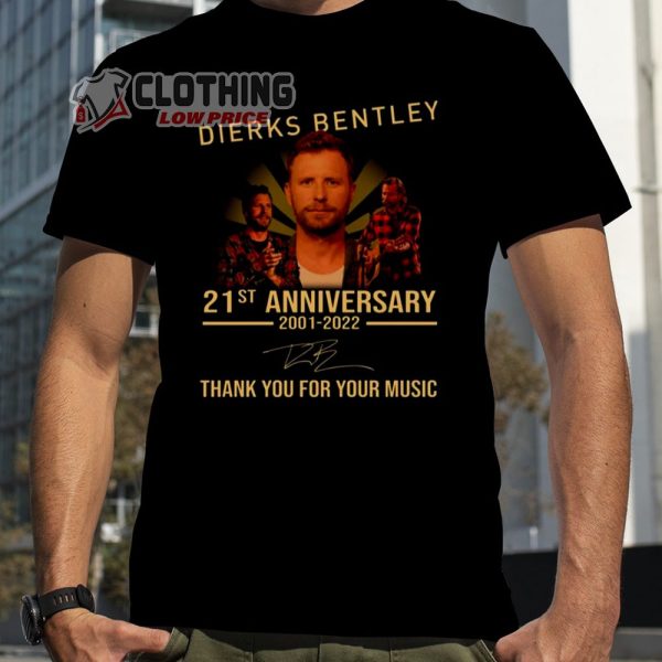 21st Anniversary 2001- 2022 Dierks Bentley Shirt, Dierks Bentley Beers On Me Merch, Lyrics Gold Dierks Bentley Merch