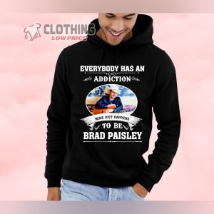 Brad Paisley Tour 2023 Hoodie, Everybody Has An Addiction Mine Just Happens To Be Brad Paisley Hoodie, Brad Paisley New Song Merch