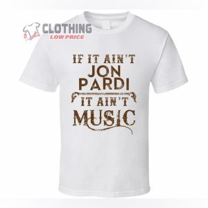 Jon Pardi Concerts 2023 Shirt, If It Aint Jon Pardi Country Music Fan Concert Love T- Shirt, Jon Pardi Rodeo Tickets Merch