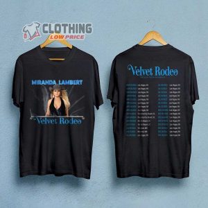 Miranda Lambert Velvet Rodeo Tour Dates 2023 Shirt Miranda Lambert T Shirt Velvet Rodeo Tour 2023 Merch