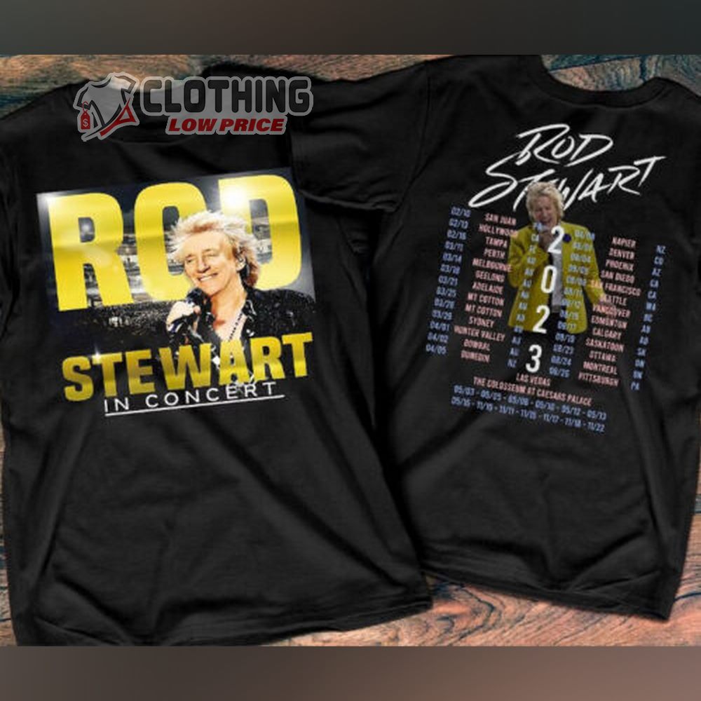 Rod Stewart T- Shirt, Rod Steward In Concert 2023 Shirt, Rod Stewart Concerts 2023 Shirt