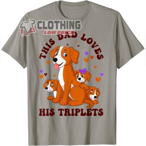 This Dad Loves His Triplets Puppy T-Shirt, Cute Dog Lovers Gift