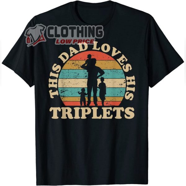 This Dad Loves His Triplets T-Shirt, Father’s Day Gift Ideas From Wife