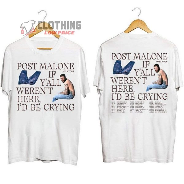 2023 Post Malone If Y’All Weren’T Here I’D Be Crying Unisex T-Shirt, Rapper Post Malone 2023 Concert Merch